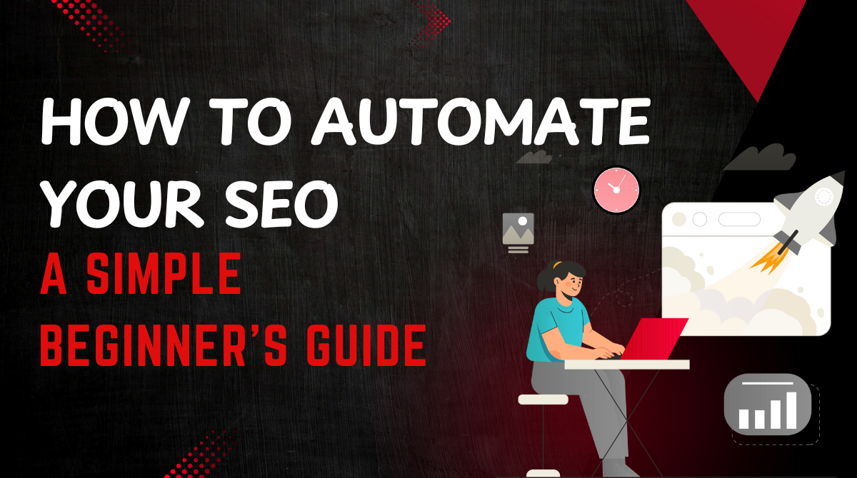 How to Automate Your SEO